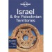 Israel & the Palestinian Territories: Lonely Planet Travel Guide